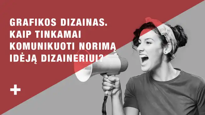 Grafikos dizainas. Kaip tinkamai komunikuoti norimą idėją dizaineriui?